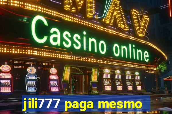 jili777 paga mesmo